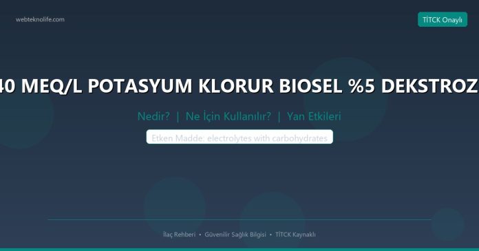 BIOFLEKS MEQ/L POTASYUM KLORUR BIOSEL %5 DEKSTROZ SUDAKI SOL nedir ne işe yarar - ilaç bilgisi