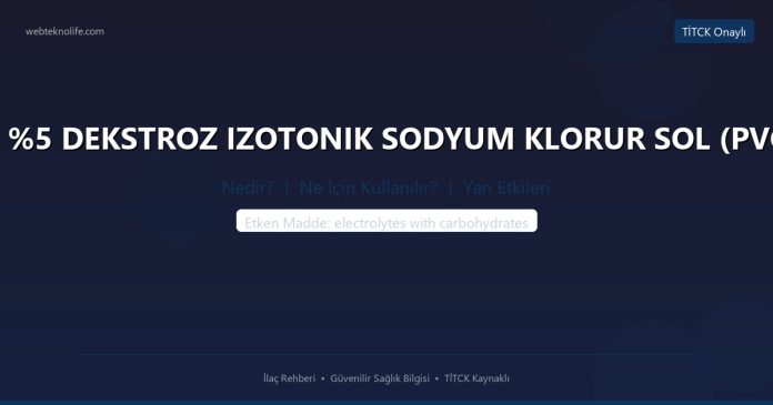 BIOFLEKS %5 DEKSTROZ IZOTONIK SODYUM KLORUR SOL (PVC TORBA) nedir ne işe yarar - ilaç bilgisi