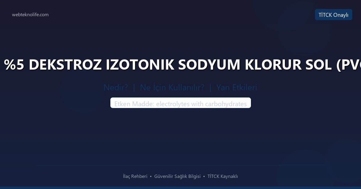 BIOFLEKS %5 DEKSTROZ IZOTONIK SODYUM KLORUR SOL (PVC TORBA) nedir ne icin kullanilir