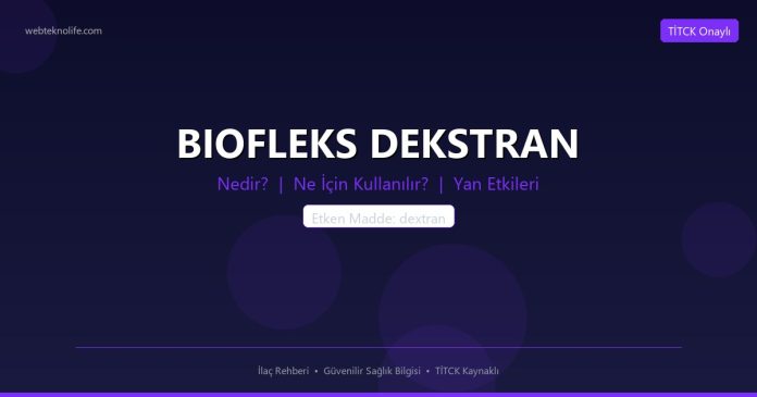 BIOFLEKS DEKSTRAN nedir ne işe yarar - ilaç bilgisi
