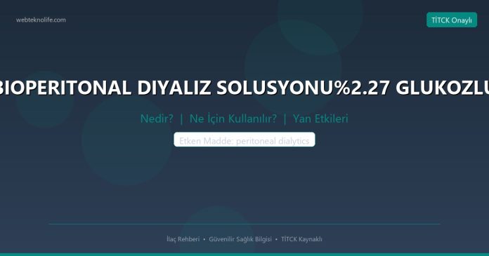 BIOPERITONAL DIYALIZ SOLUSYONU%2.27 GLUKOZLU nedir ne işe yarar - ilaç bilgisi
