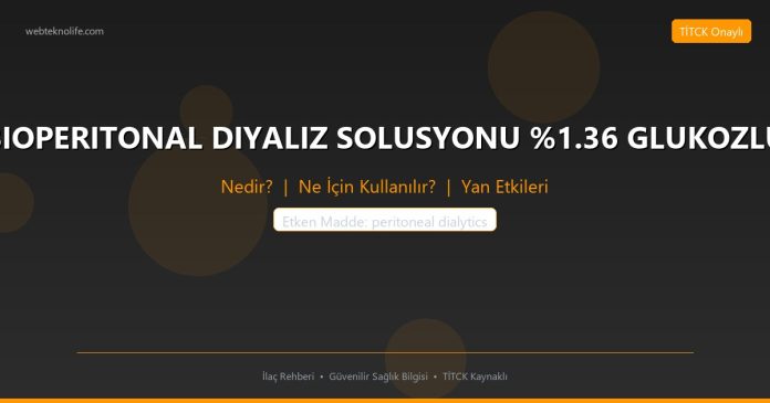 BIOPERITONAL DIYALIZ SOLUSYONU %1.36 GLUKOZLU nedir ne işe yarar - ilaç bilgisi