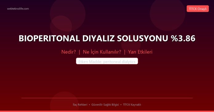 BIOPERITONAL DIYALIZ SOLUSYONU %3.86 nedir ne işe yarar - ilaç bilgisi