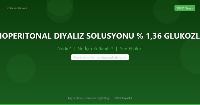 BIOPERITONAL DIYALIZ SOLUSYONU % 1,36 GLUKOZLU nedir ne işe yarar - ilaç bilgisi