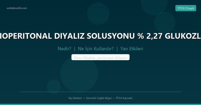 BIOPERITONAL DIYALIZ SOLUSYONU % 2,27 GLUKOZLU nedir ne işe yarar - ilaç bilgisi