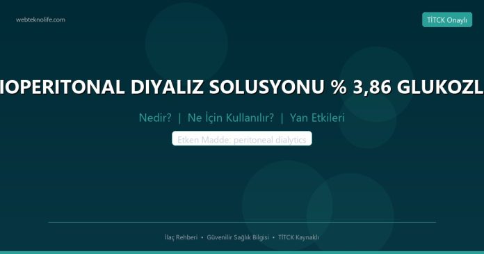 BIOPERITONAL DIYALIZ SOLUSYONU % 3,86 GLUKOZLU nedir ne işe yarar - ilaç bilgisi