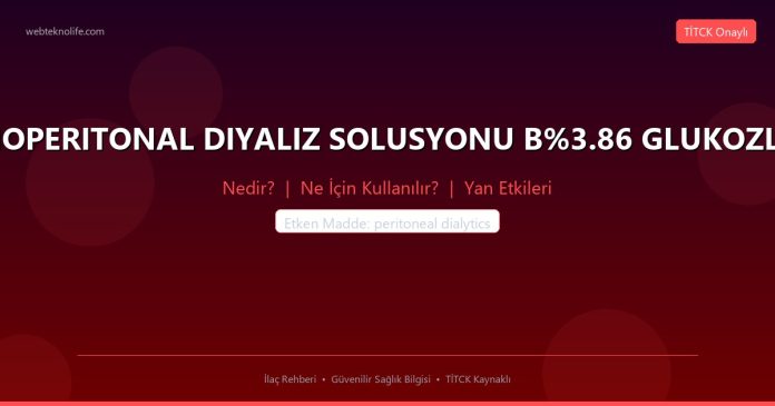 BIOPERITONAL DIYALIZ SOLUSYONU B%3.86 GLUKOZLU nedir ne işe yarar - ilaç bilgisi