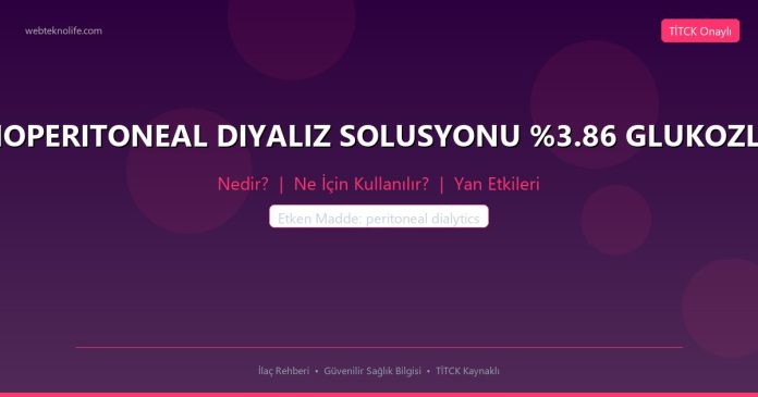 BIOPERITONEAL DIYALIZ SOLUSYONU %3.86 GLUKOZLU nedir ne işe yarar - ilaç bilgisi
