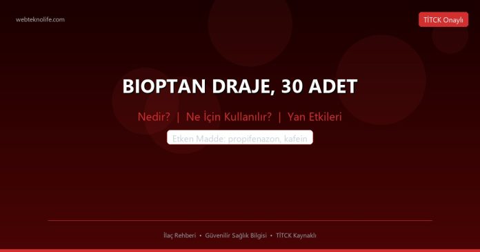 BIOPTAN DRAJE, 30 ADET nedir ne işe yarar - ilaç bilgisi