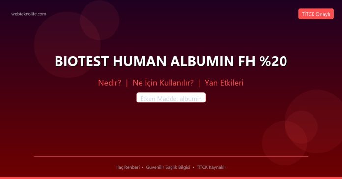BIOTEST HUMAN ALBUMIN FH nedir ne işe yarar - ilaç bilgisi