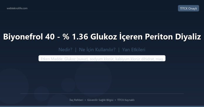 Biyonefrol 40 - % 1.36 Glukoz İçeren Periton Diyaliz nedir ne işe yarar - ilaç bilgisi