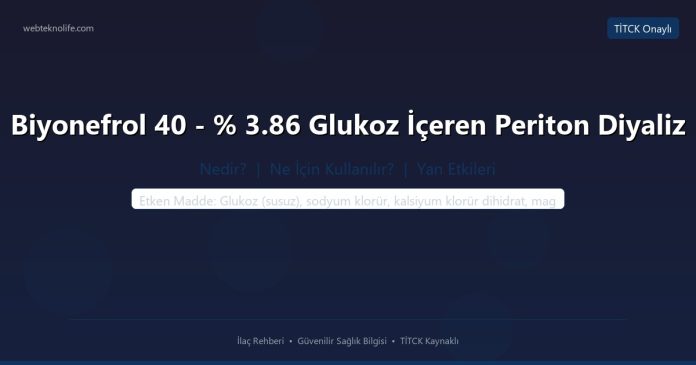 Biyonefrol 40 - % 3.86 Glukoz İçeren Periton Diyaliz nedir ne işe yarar - ilaç bilgisi