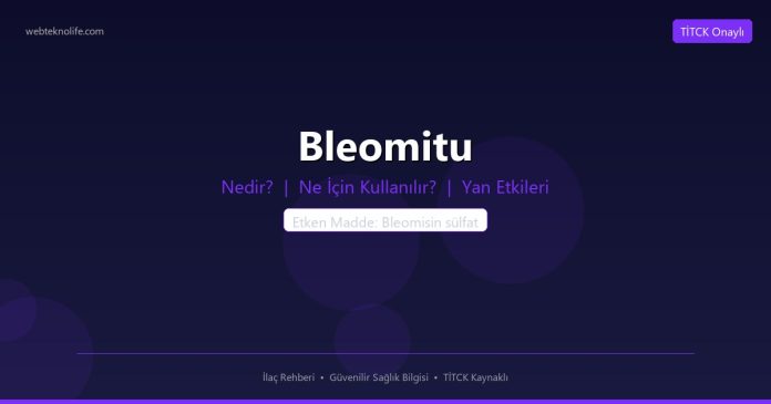 Bleomitu nedir ne işe yarar - ilaç bilgisi
