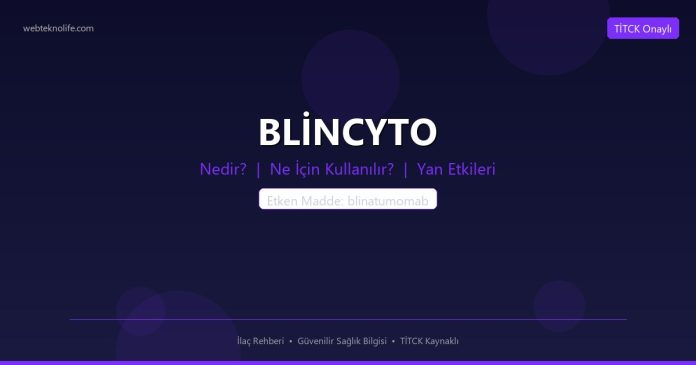 BLİNCYTO nedir ne işe yarar - ilaç bilgisi