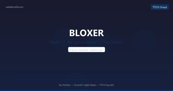 BLOXER nedir ne işe yarar - ilaç bilgisi