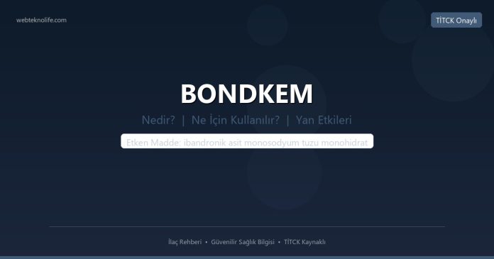 BONDKEM nedir ne işe yarar - ilaç bilgisi