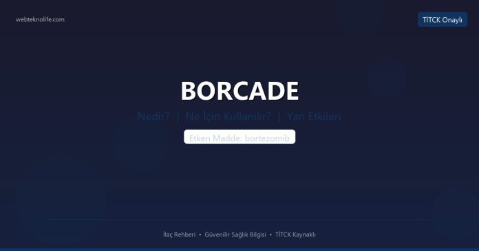 BORCADE nedir ne işe yarar - ilaç bilgisi