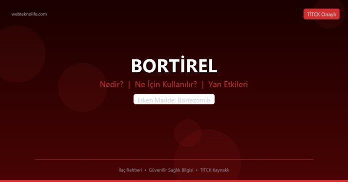 BORTİREL nedir ne işe yarar - ilaç bilgisi