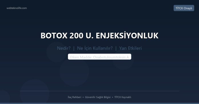 BOTOX 200 U. ENJEKSİYONLUK nedir ne işe yarar - ilaç bilgisi