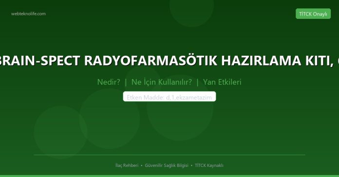BRAIN-SPECT RADYOFARMASÖTIK HAZIRLAMA KITI, 6 nedir ne işe yarar - ilaç bilgisi