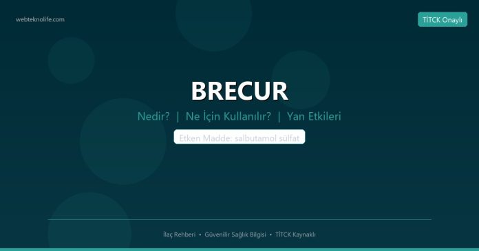 BRECUR nedir ne işe yarar - ilaç bilgisi