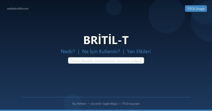 BRİTİL-T nedir ne işe yarar - ilaç bilgisi