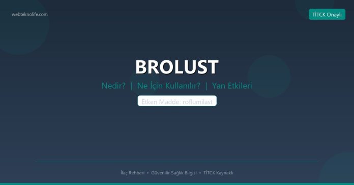 BROLUST nedir ne işe yarar - ilaç bilgisi
