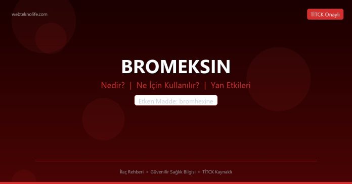 BROMEKSIN nedir ne işe yarar - ilaç bilgisi