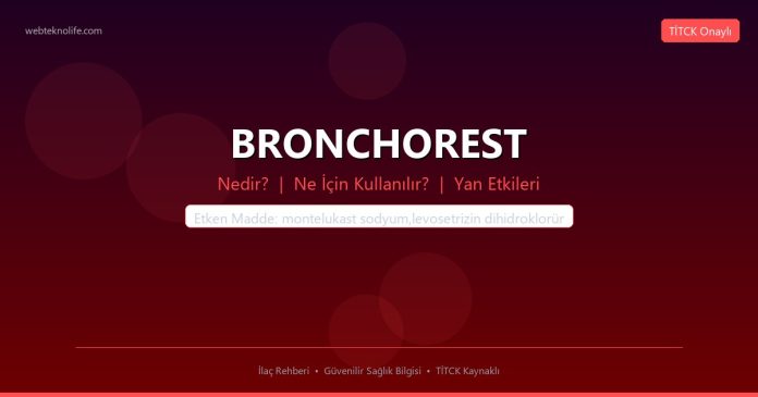 BRONCHOREST nedir ne işe yarar - ilaç bilgisi