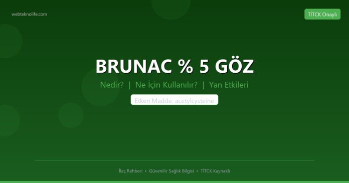 BRUNAC % 5 GÖZ nedir ne işe yarar - ilaç bilgisi