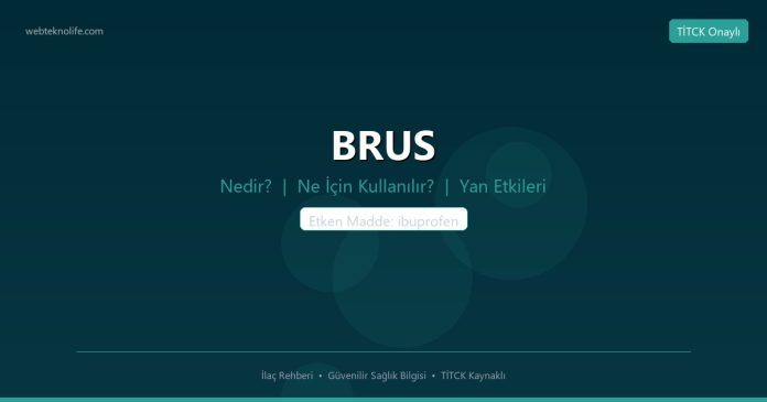 BRUS nedir ne işe yarar - ilaç bilgisi