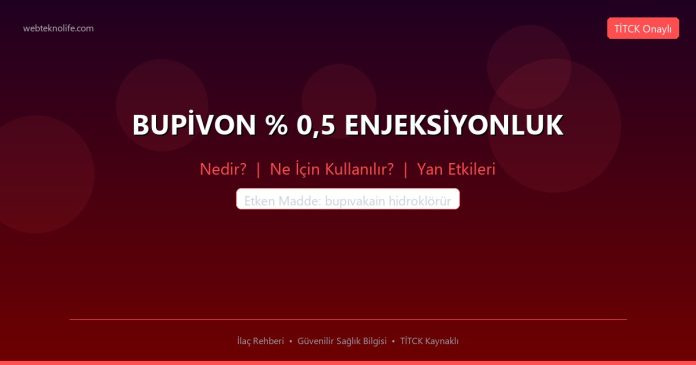 BUPİVON % 0,5 ENJEKSİYONLUK nedir ne işe yarar - ilaç bilgisi