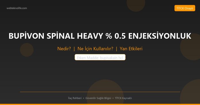 BUPİVON SPİNAL HEAVY % 0.5 ENJEKSİYONLUK nedir ne işe yarar - ilaç bilgisi