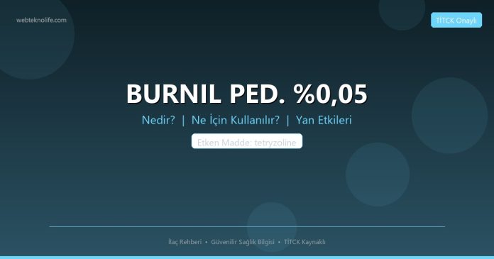BURNIL PED. %0,05 nedir ne işe yarar - ilaç bilgisi