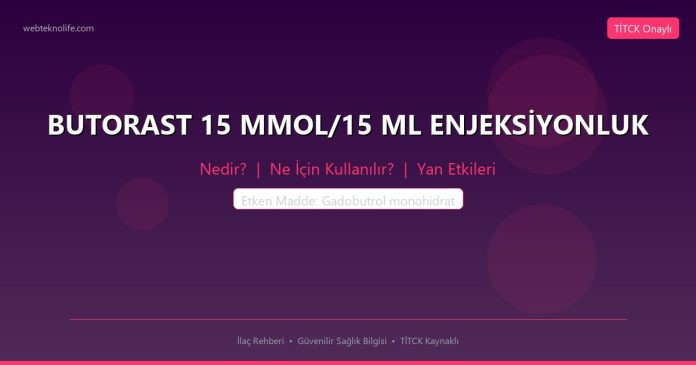 BUTORAST 15 MMOL/15 ML ENJEKSİYONLUK nedir ne işe yarar - ilaç bilgisi