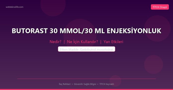 BUTORAST 30 MMOL/30 ML ENJEKSİYONLUK nedir ne işe yarar - ilaç bilgisi