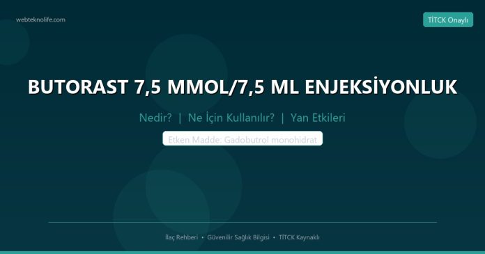 BUTORAST 7,5 MMOL/7,5 ML ENJEKSİYONLUK nedir ne işe yarar - ilaç bilgisi