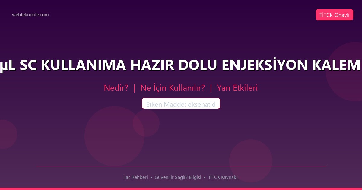 BYETTA 5 µG/20 µL SC KULLANIMA HAZIR DOLU ENJEKSİYON KALEMI ICINDE COZELTI nedir ne icin kullanilir