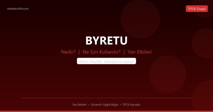 BYRETU nedir ne işe yarar - ilaç bilgisi