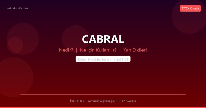 CABRAL nedir ne işe yarar - ilaç bilgisi