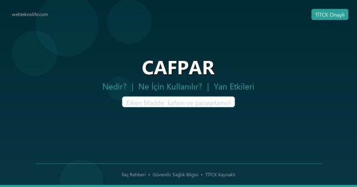 CAFPAR nedir ne işe yarar - ilaç bilgisi