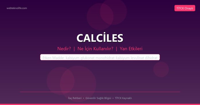 CALCİLES nedir ne işe yarar - ilaç bilgisi