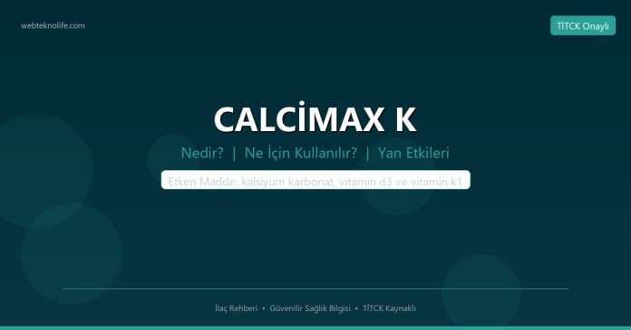 CALCİMAX K nedir ne işe yarar - ilaç bilgisi