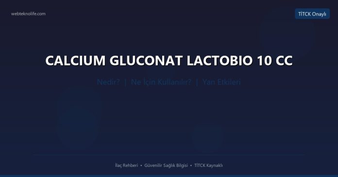 CALCIUM GLUCONAT LACTOBIO 10 CC nedir ne işe yarar - ilaç bilgisi