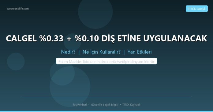 CALGEL %0.33 + %0.10 DİŞ ETİNE UYGULANACAK nedir ne işe yarar - ilaç bilgisi