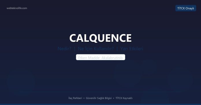 Calquence nedir ne işe yarar - ilaç bilgisi