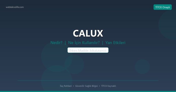 CALUX nedir ne işe yarar - ilaç bilgisi
