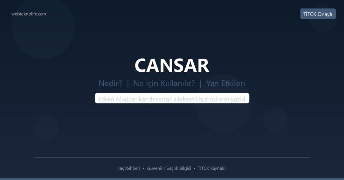 CANSAR nedir ne işe yarar - ilaç bilgisi