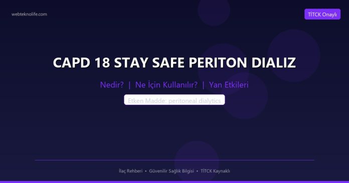 CAPD 18 STAY SAFE PERITON DIALIZ nedir ne işe yarar - ilaç bilgisi
