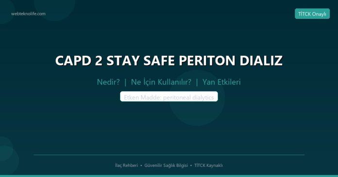 CAPD 2 STAY SAFE PERITON DIALIZ nedir ne işe yarar - ilaç bilgisi